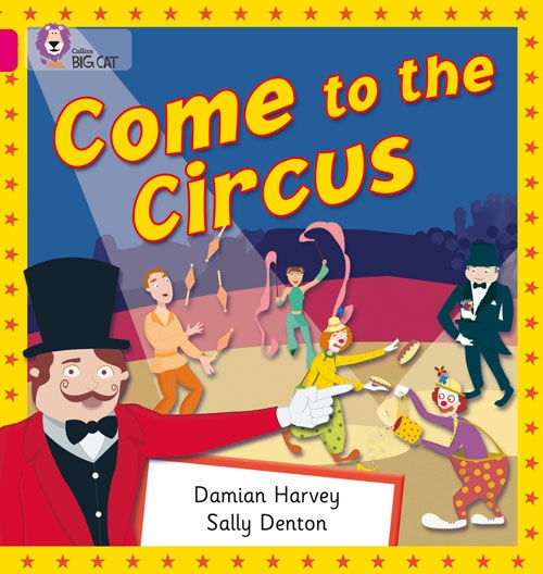 COLLINS BIG CAT COME TO THE CIRCUS PINK B