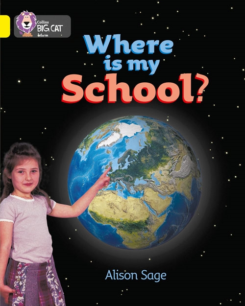 COLLINS BIG CAT WHERE IS MY SCHOOL-YELLOW BAND