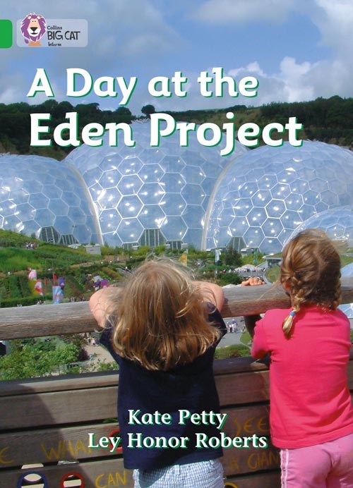 COLLINS BIG CAT A DAY AT THE EDEN PROJECT GREEN