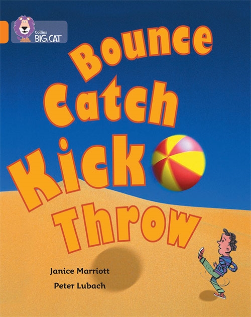 COLLINS BIG CAT BOUNCE, KICK, CATCH, THROW