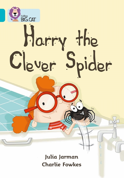 COLLINS BIG CAT HARRY THE CLEVER SPIDER TURQ.