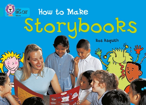 COLLINS BIG CAT HOW TO MAKE A STORYBOOK TURQ.
