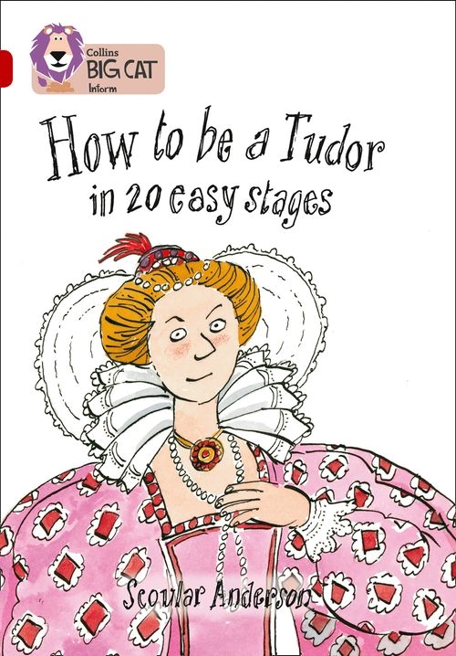 BIG CAT-RUBY BAND 14-HOW TO BE A TUDOR
