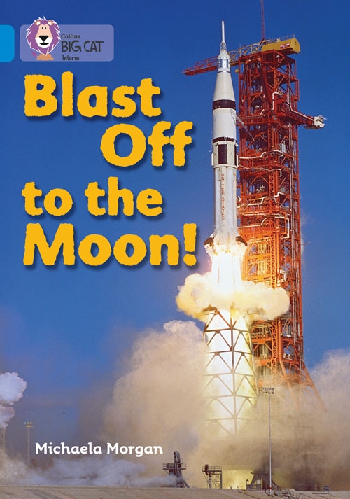 COLLINS BIG CAT BLAST OFF TO THE MOON BLUE