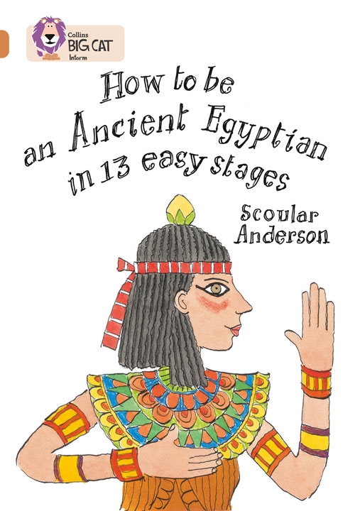 COLLINS BIG CAT HOW TO BE AN ANCİENT EGYPTİAN-COPP