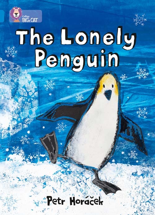 COLLINS BIG CAT THE LONELY PENGUIN