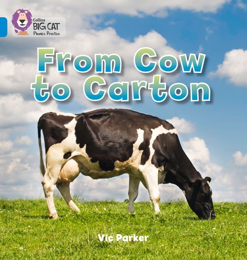 COLLINS BIG CAT FROM COW TO CARTON