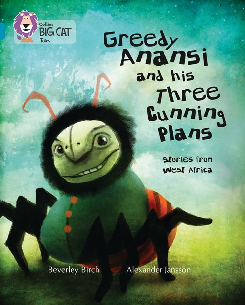 COLLINS BIG CAT GREEDY ANANSİ AND HİS THREE CUNN.