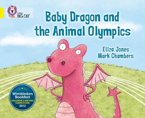 COLLINS BIG CAT BABY DRAGON AND THE ANIM.OLYM.YELL