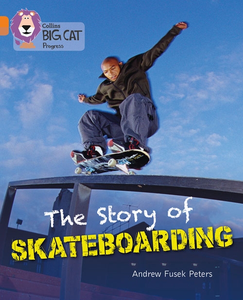 COLLINS BIG CAT THE STORY OF SKATEBOARDING