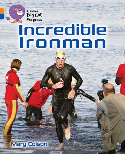 COLLINS BIG CAT INCREDIBLE IRONMAN