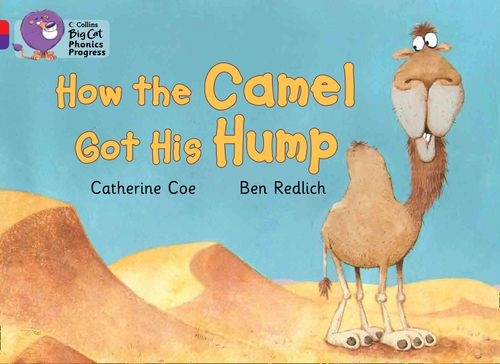 COLLINS BIG CAT HOW THE CAMEL GOT HIS HUMP