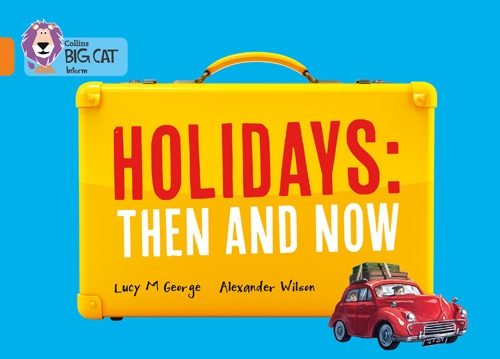 COLLINS BIG CAT HOLIDAYS THEN AND NOW ORANGE