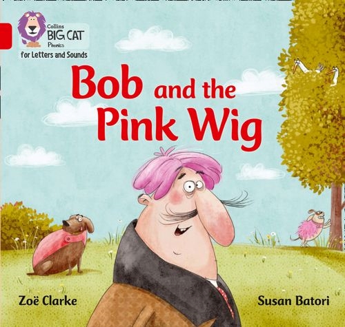 COLLINS BIG CAT BOB AND THE PINK WIG