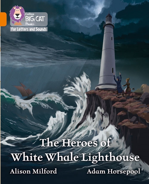 COLLINS BIG CAT THE HEROES OF WHITE WHALE LIGHTHOU