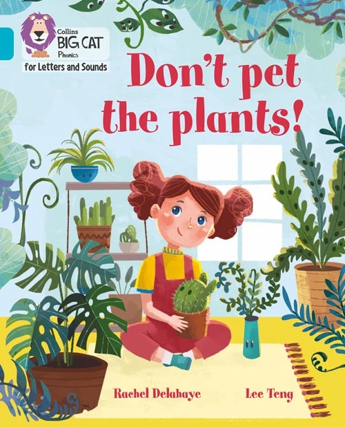 COLLINS BIG CAT DON'T PET THE PLANTS!