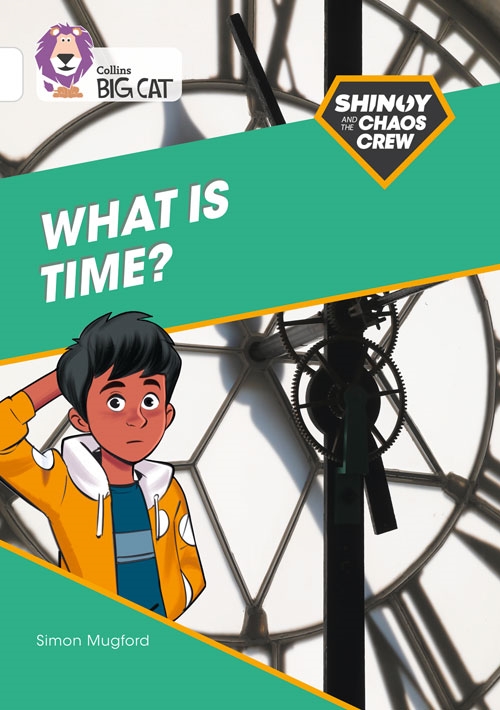 COLLINS BIG CAT SHINOY CREW - WHAT IS TIME?