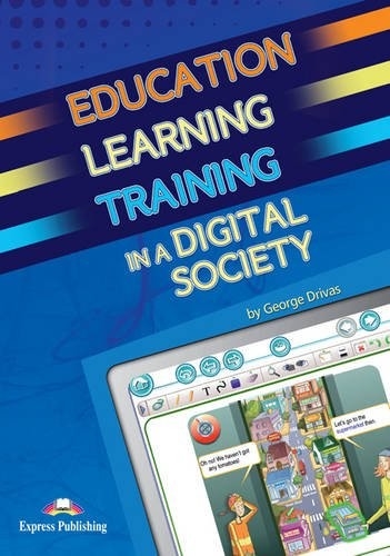 EDUCATION LEARNING & TRAINING IN A DIGITAL SOCIETY