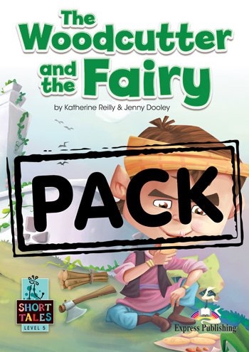 SHORT TALES LEVEL 5-THE WOODCUTTER AND THE FAIRY