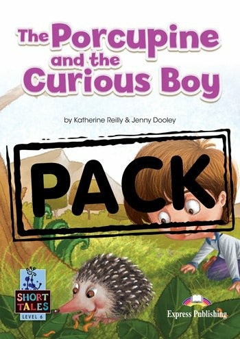 SHORT TALES LEVEL 6-THE PORCUPINE AND THE CURIOUS
