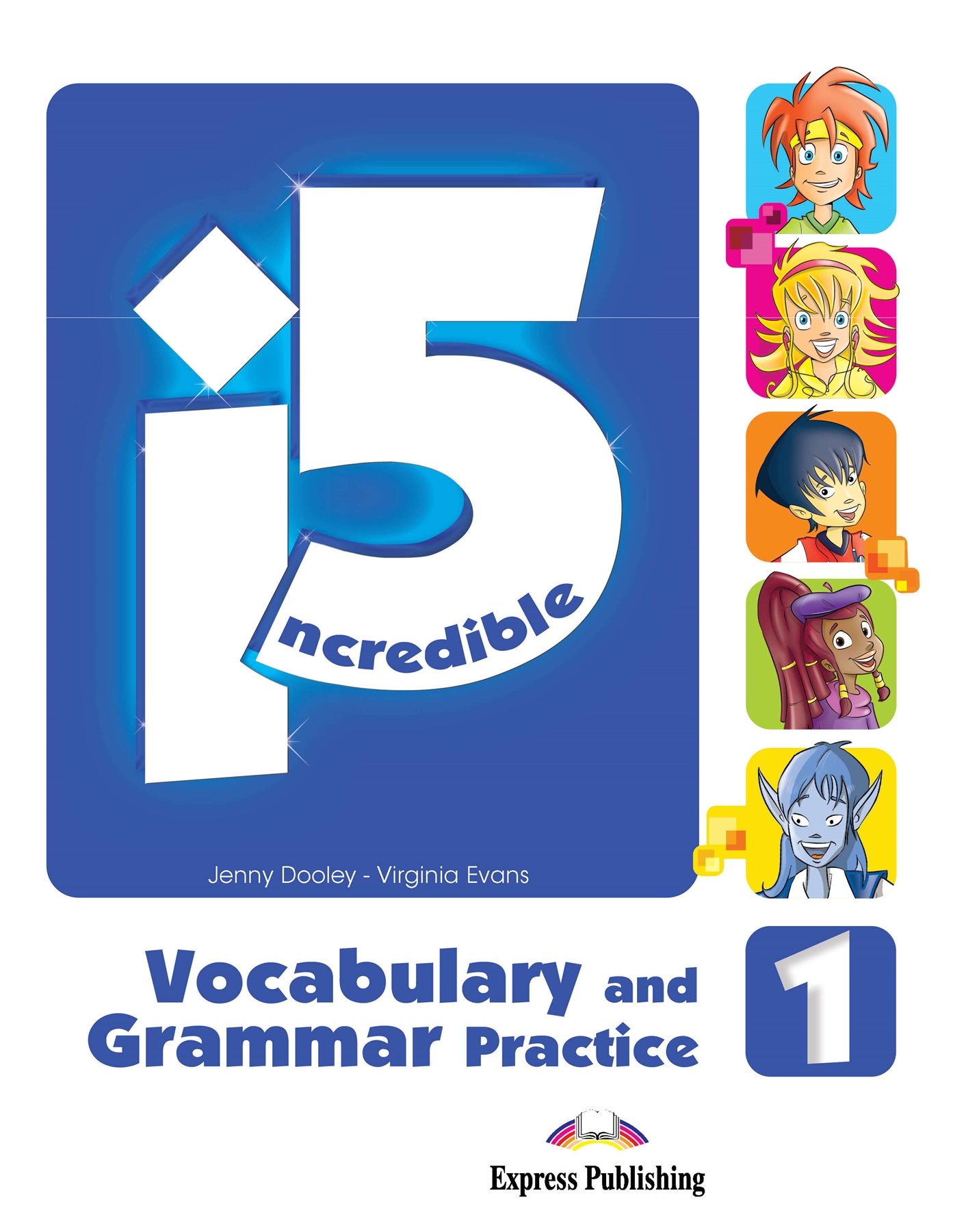 INCREDIBLE 5 1 VOCABULARY & GRAMMAR PRACTICE