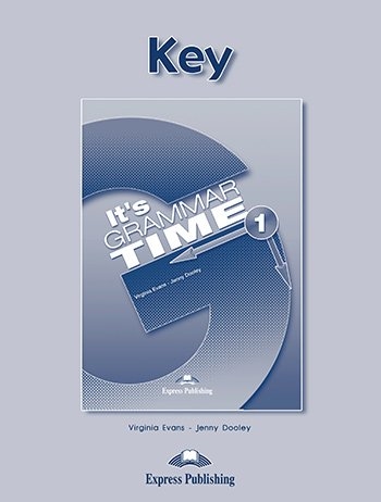 IT'S GRAMMAR TIME 1 STUDENT'S KEY