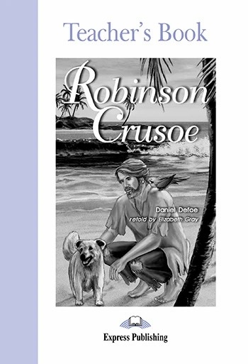 GRADED 2 ROBINSON CRUSOE TEACHER'S BOOK