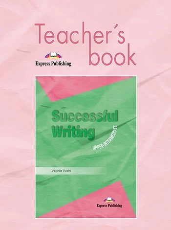 SUCCESSFUL WRITING UPPER-INT. TEACHER'S BOOK