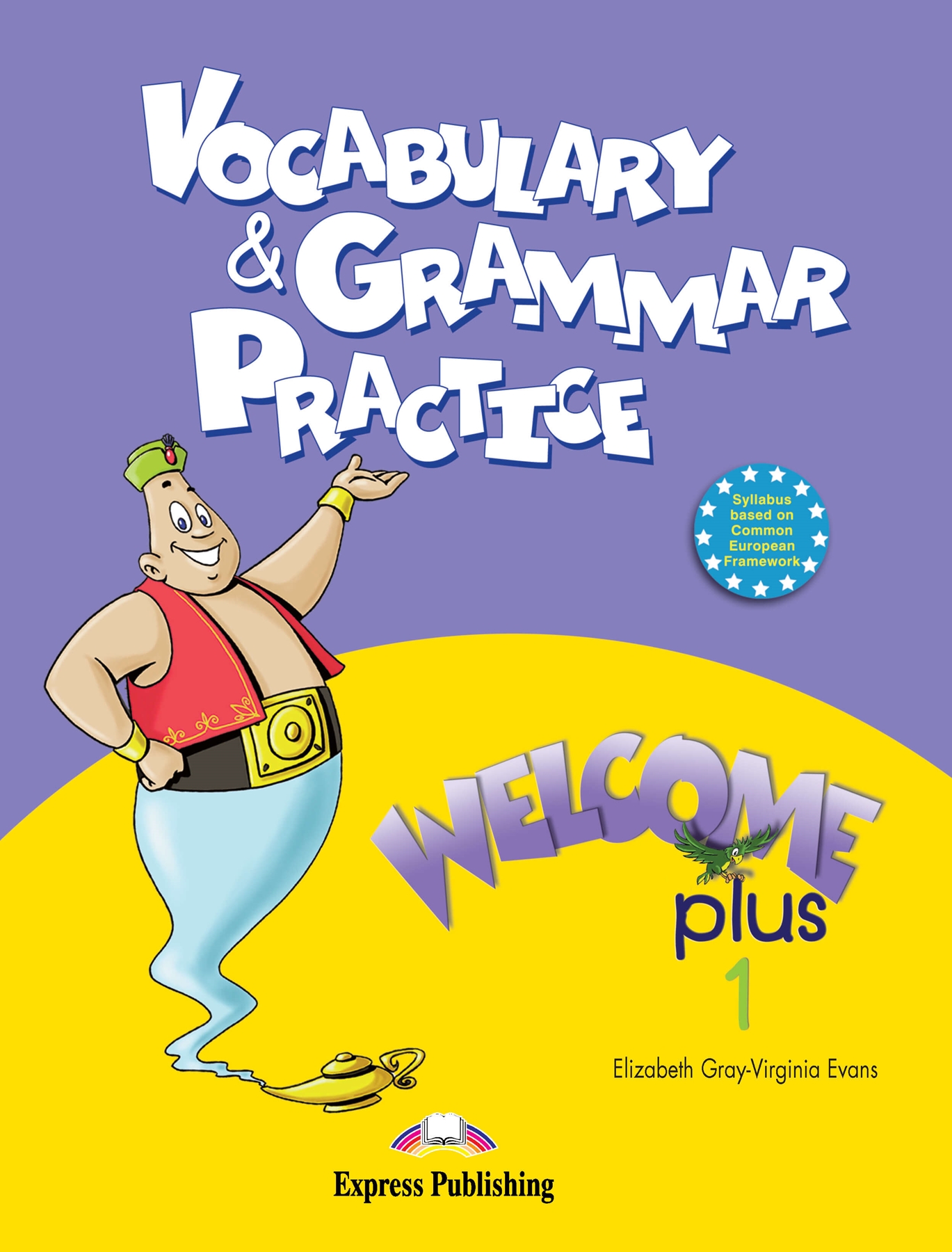 WELCOME PLUS 1 VOCABULARY & GRAMMAR PRACTICE