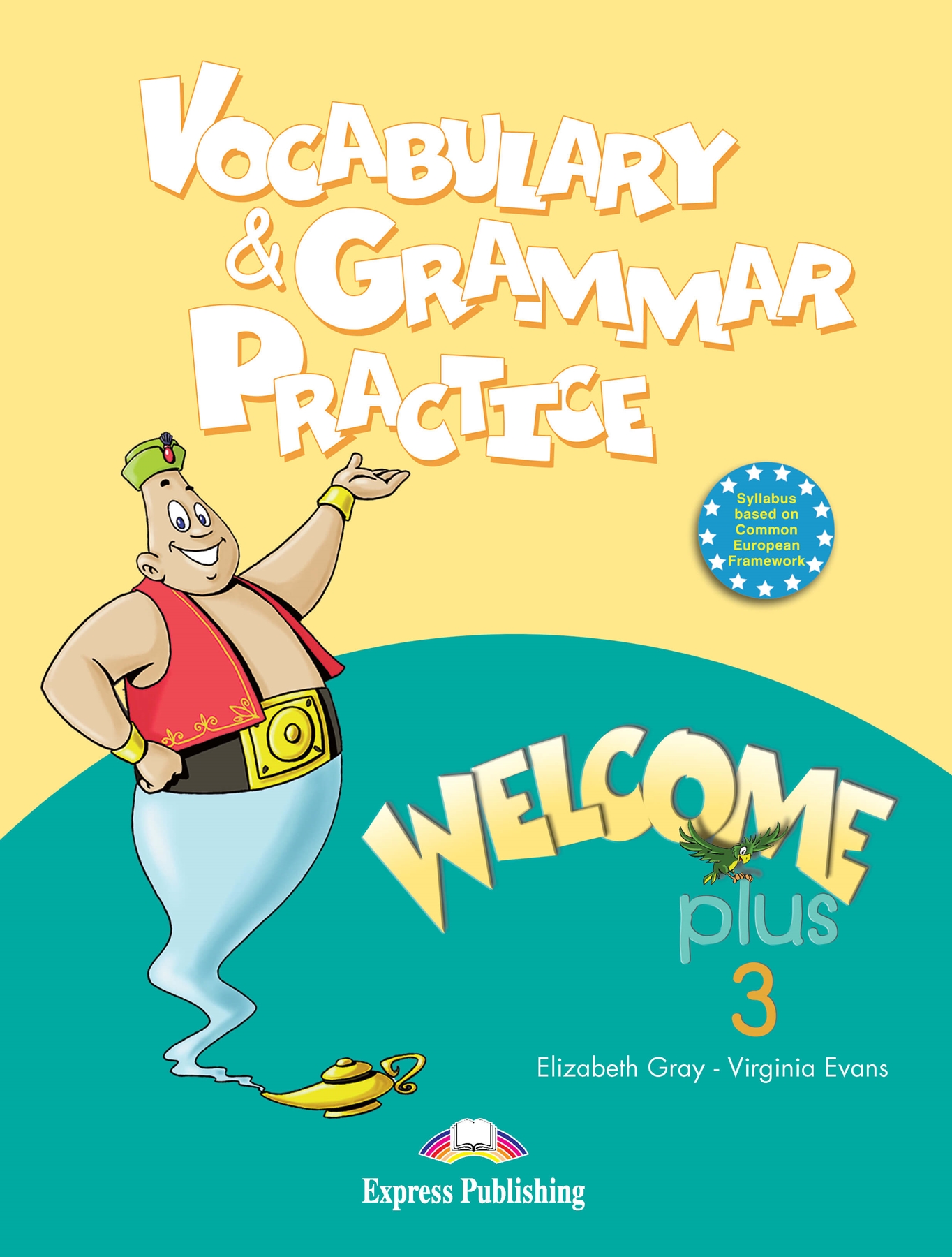 WELCOME PLUS 3 VOCABULARY & GRAMMAR PRACTICE