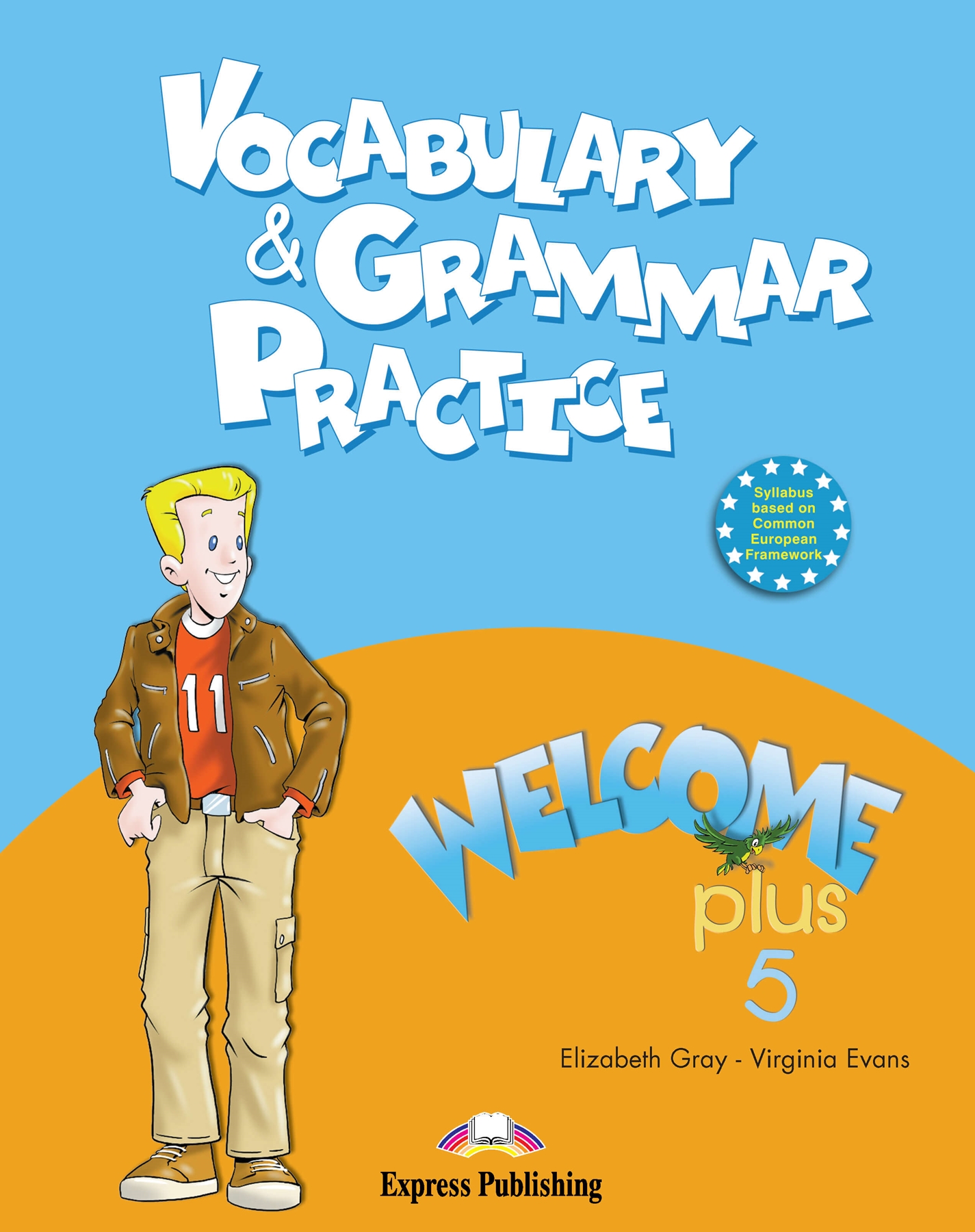 WELCOME PLUS 5 VOCABULARY & GRAMMAR PRACTICE