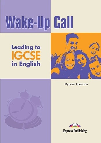 WAKS-E-UP CALL LEADING TO IGCSE IN ENGLISH SB