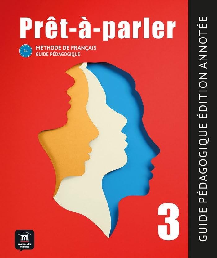 PRET A PARLER 3 GUIDE PEDAGOGIQUE - EDITION ANNOTE