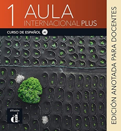 AULA INTERNACIONAL PLUS 1 ANOTADA PARA DOCENTES