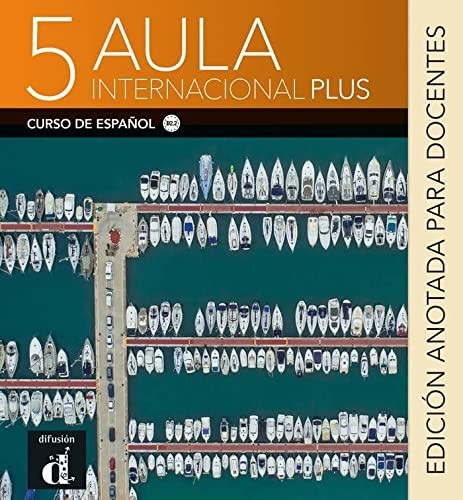 Aula InternacIonal Plus 5 EdIcIón anotada para