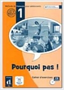 PourquoI pas ! 1 CahIer D’exercIces + CD audIo